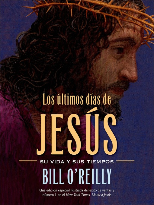 Title details for Los Últimos días de Jesús (The Last Days of Jesus) by Bill O'Reilly - Available
